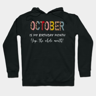 Leopard October Is My Birthday Month Yep The Whole Month Hoodie